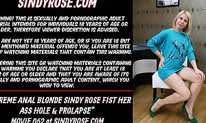 Extreme anal blonde Sindy Rose fist her ass hole &_ prolapse